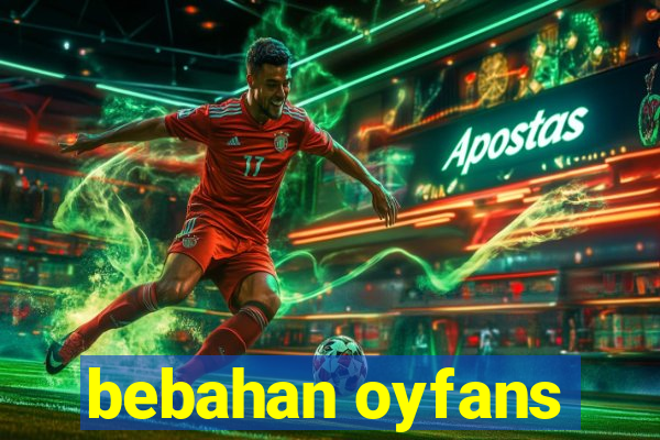 bebahan oyfans